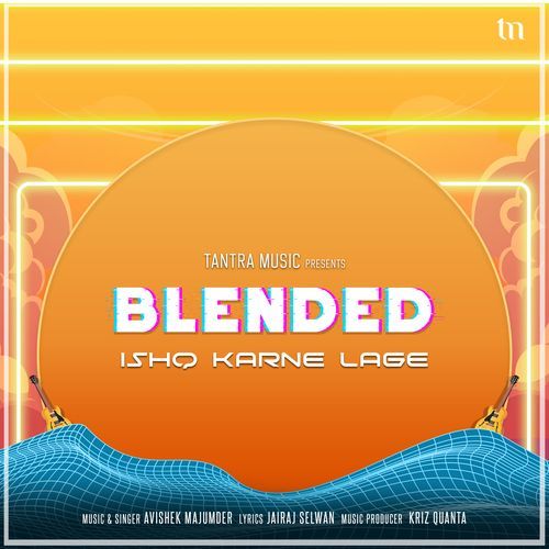 Ishq Karne Lage (Blended)