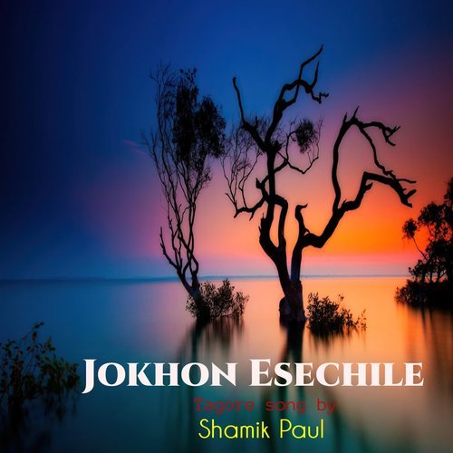 Jokhon Esechile