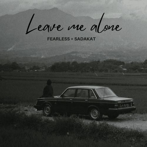 LEAVE ME ALONE