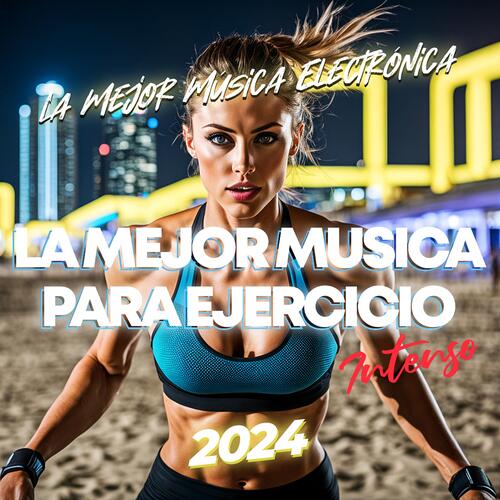 La Mejor Música Para Ejercicio Intenso 2024