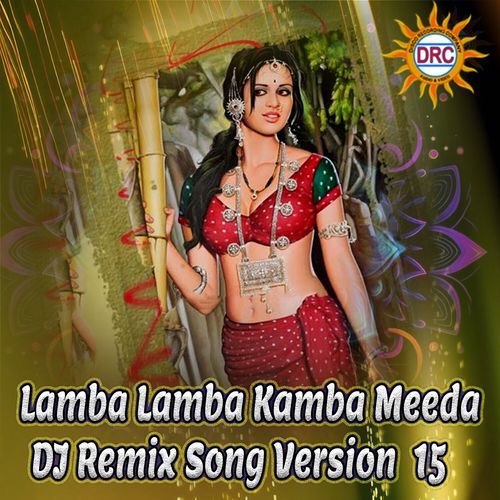 Lamba Lamba Kamba Meeda (DJ Remix Song Version 15)