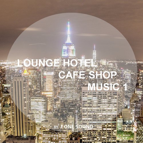 Lounge Hotel Cafe Shop Music 1