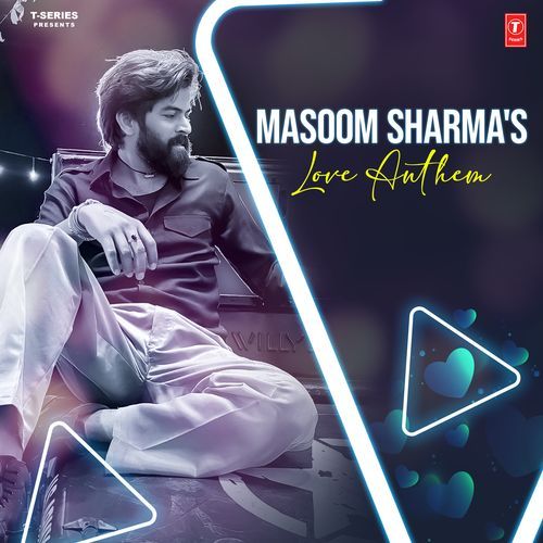 Masoom Sharma's Love Anthem