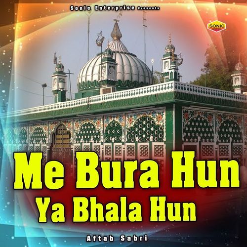 Me Bura Hun Ya Bhala Hu