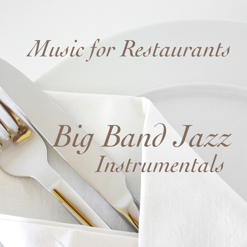 Music for Restaurants: Big Band Jazz Instrumentals_poster_image