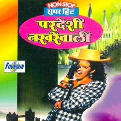 Non Stop Super Hit - Pardesi Nakharewali-Owo9YzxUeWI