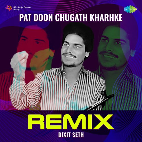 Pat Doon Chugath Kharhke - Remix