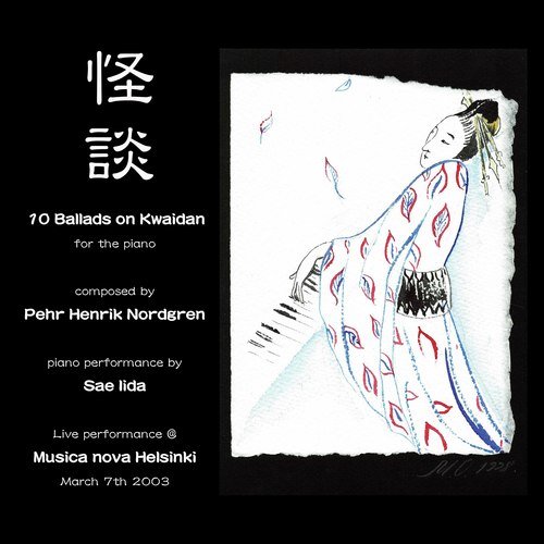 10 Ballads on Kwaidan: Rokuro-kubi, Op. 32 (Live at Sibelius Academy, Helsinki, Finland, 3/7/2003) cover art