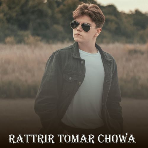 Rattrir Tomar Chowa