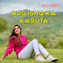 Rog Ishq Ka Kasuta-M1g9YUcEdgo