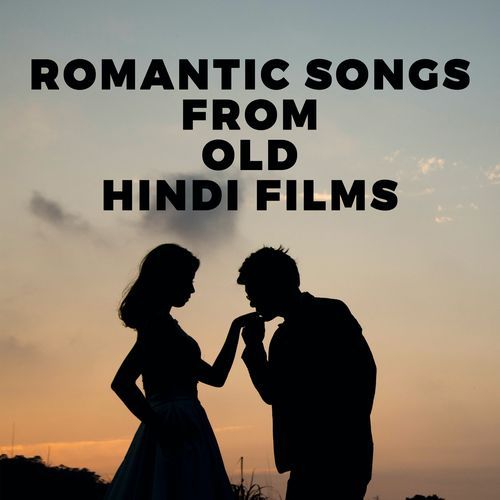 Romantic Songs from Old Hindi Films