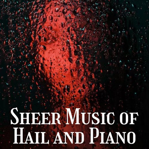 Sheer Music of Hail and Piano_poster_image