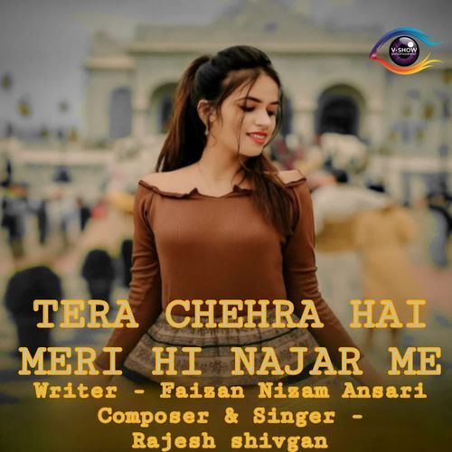 TERA CHEHRA HAI MERI HI NAJAR ME