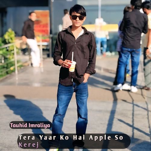 Tera Yaar Ko Hai Apple So Kerej