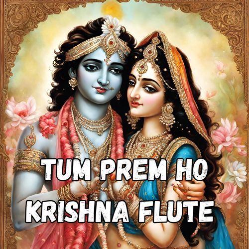 Tum Prem Ho Krishna Flute