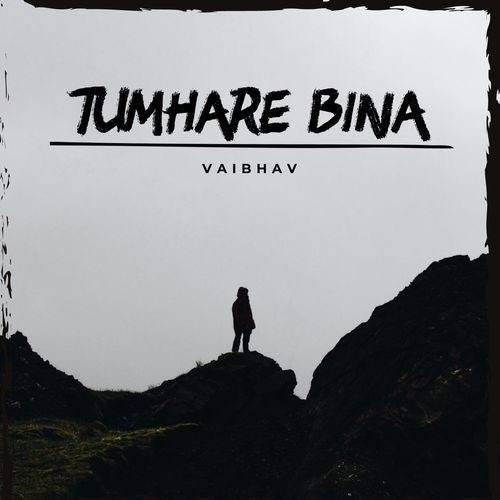 Tumhare Bina