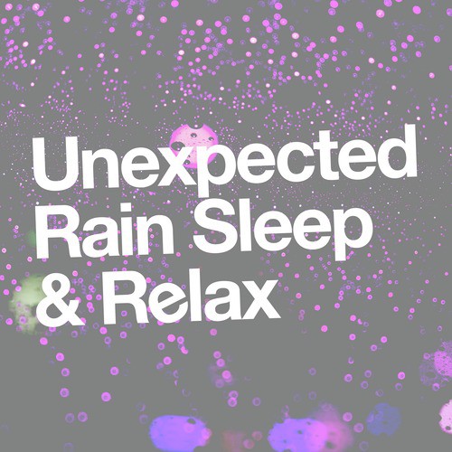 Unexpected Rain: Sleep & Relax