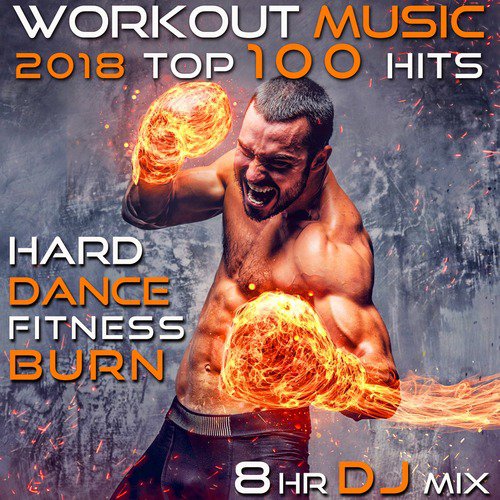Workout Music 2018 Top 100 Hits Hard Dance Fitness Burn 8 Hr DJ Mix