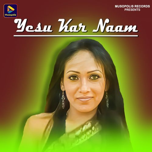 Yesu Kar Naam