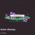 bimar dhaniya