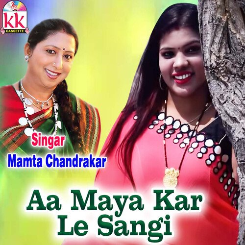 Aa Maya Kar Le Sangi