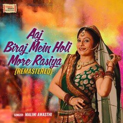 Aaj Biraj Mein Holi More Rasiya (Remastered)-FVlGfhp5BHg