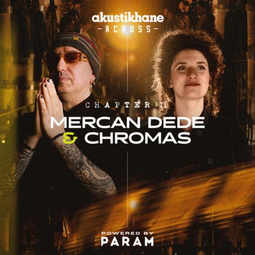 Akustikhane Across: Mercan Dede x Chromas