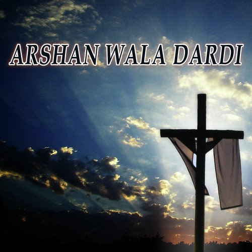 Arshan Wala Dardi