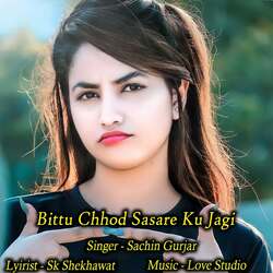 Bittu Chhod Sasare Ku Jagi-PAI-ZBpXcgQ