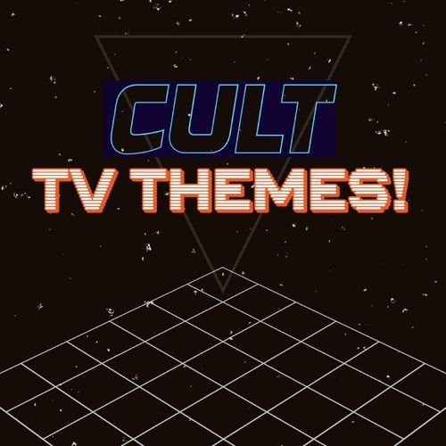 Cult TV Themes!