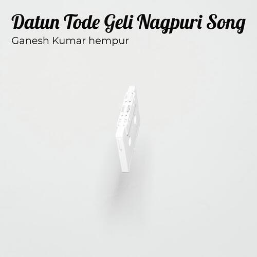 Datun Tode Geli   Pritam    Nagpuri Song   Shiva Music Regional(256k)