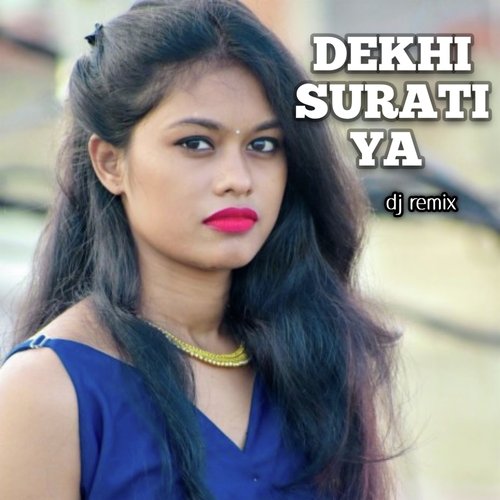 Dekhi Suratiya (Dj Remix)