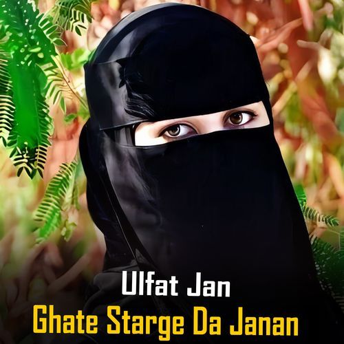 Ghate Starge Da Janan