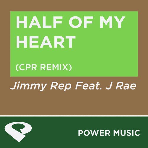 Half of My Heart (featuring. J Rae) (Cpr Extended Mix)