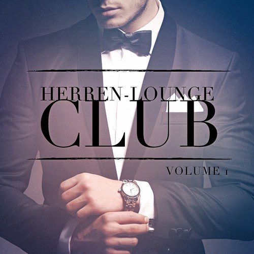 Herren Lounge Club, Vol. 1 (Lausche den entspannenden Klängen von Lounge-Musik)