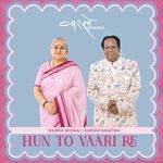 Hun To Vaari Re (From "Vaarso Season 4")