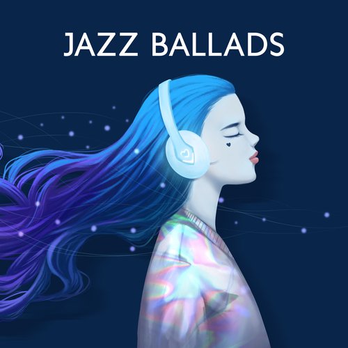 Jazz Ballads: Keep the Evenings Smooth