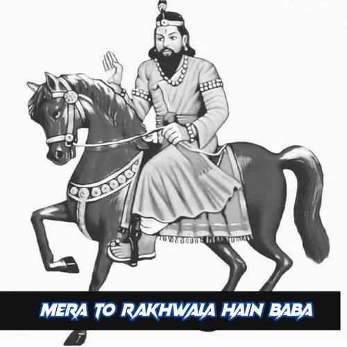 Mera To Rakhwala Hain Baba