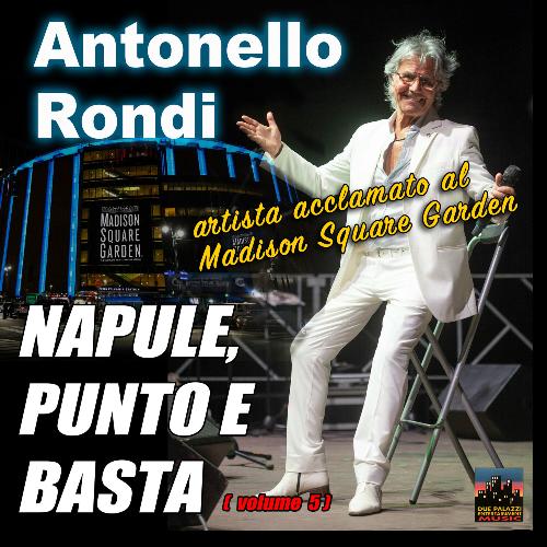 Napule, punto e basta, Vol. 5: Artista acclamato al Madison Square Garden