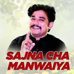 Sajna Cha Manwaiya-NwkKchZzR1I