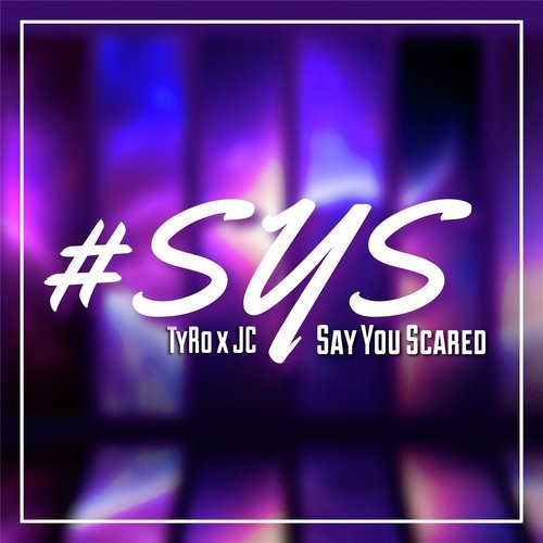 Say You Scared_poster_image