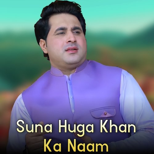 Suna Huga Khan Ka Naam