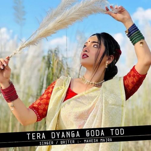 Tera Dyanga Goda Tod