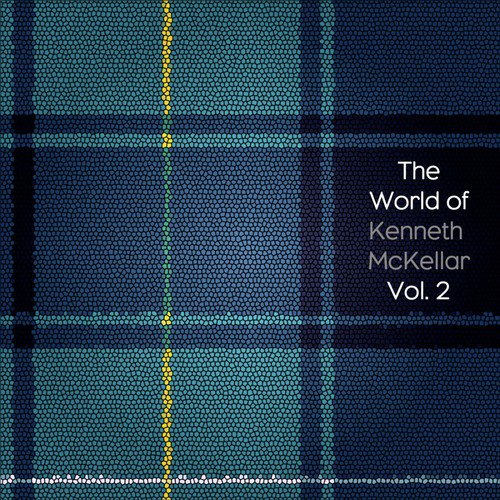 The World Of Kenneth McKellar, Vol. 2