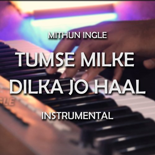 Tumse Milke Dilka Hai Jo Haal Kya Kare Lyrics Tumse Milke Dilka Jo Haal - Song Download from Tumse Milke Dilka Jo