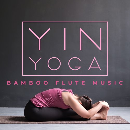 Yin Yoga Bamboo Flute Music_poster_image