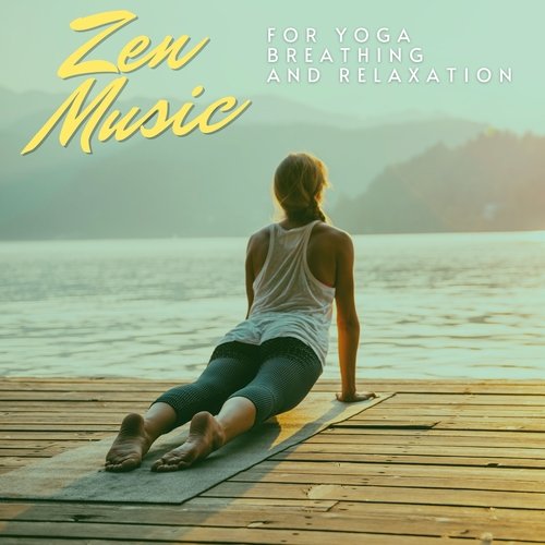 Zen Music for Yoga Breathing and Relaxation
