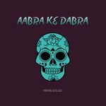 AABRA KE DABRA (CG RAP)