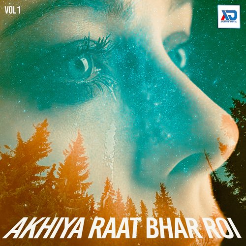 Akhiya Raat Bhar Roi, Vol. 1