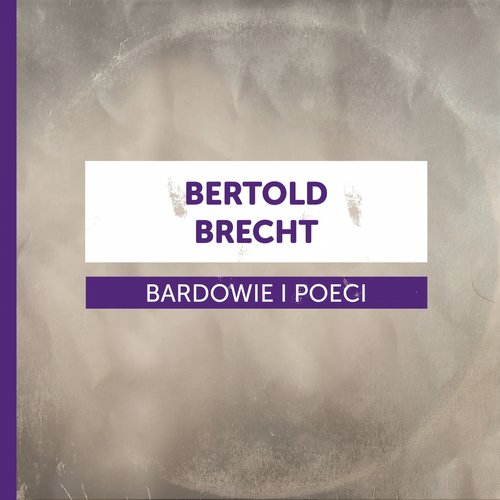 Bardowie i poeci - Bertolt Brecht